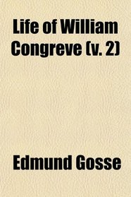 Life of William Congreve (v. 2)