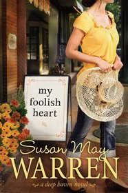 My Foolish Heart (Deep Haven, Bk 4)