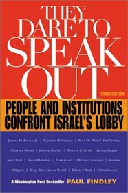 They Dare to Speak Out : People and Institutions Confront Israel's Lobby