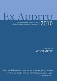 Ex Auditu - Volume 26: An International Journal of Theological Interpretation of Scripture