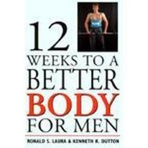 Twelve Weeks to a Better Body for Men