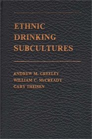 Ethnic Drinking Subcultures.