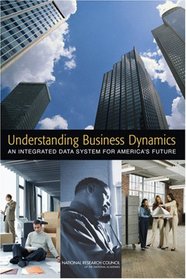 Understanding Business Dynamics: An Integrated Data System for America's Future