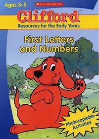 First Letters and Numbers (Clifford: Resources for the Early Years)