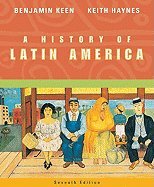 Keen, History Of Latin America, Complete, 7th Edition Plus Atlas