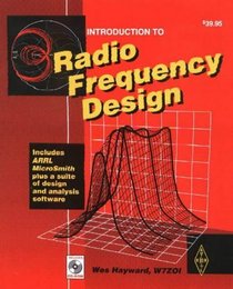 Introduction to Radio Frequency Design (Radio Amateur's Library, Publication No. 191.)