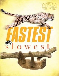 Fastest and Slowest (Animal Opposites)