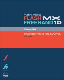 Macromedia Flash MX FreeHand 10 Advanced Training from the Source