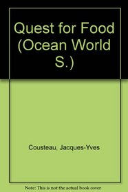 Quest for food (His The ocean world of Jacques Cousteau)