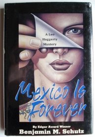 Mexico Is Forever/a Leo Haggerty Mystery