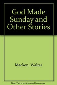 God Made Sunday, and Other Stories