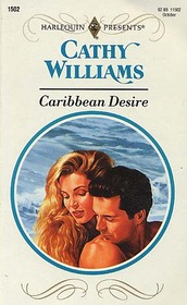 Caribbean Desire (Harlequin Presents, No 1502)