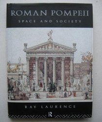 Roman Pompeii: Space and Society