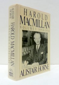 Harold Macmillan : Volume 1:  1894-1956