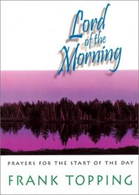 Lord of the Morning: Prayers for the Start of the Day