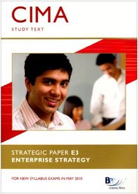 CIMA - E3: Enterprise Strategy: Study Text