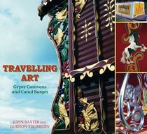 Travelling Art: Gypsy Caravans and Canal Barges