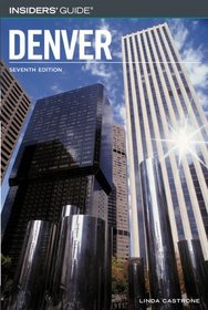 Insiders' Guide to Denver, 7th (Insiders' Guide Series)