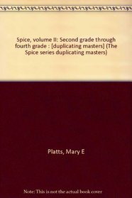 Spice, volume II: Second grade through fourth grade : [duplicating masters] (The Spice series duplicating masters)