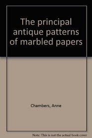 The principal antique patterns of marbled papers