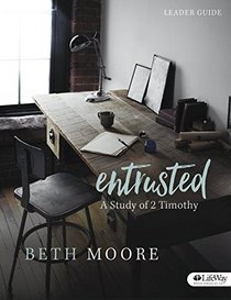 Entrusted - Leader Guide: A Study of 2 Timothy