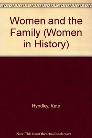 Women and the Family (Women in History)