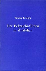 Der Bektaschi-Orden in Anatolien: (vom spaten funfzehnten Jahrhundert bis 1826) (Wiener Zeitschrift fur die Kunde des Morgenlandes) (German Edition)