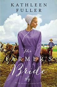 The Farmer's Bride (An Amish Brides of Birch Creek, Bk 2)