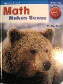 Math Makes Sense - Student Book, Elementary Cycle 2 Year 2