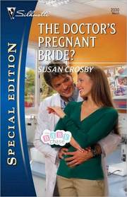 The Doctor's Pregnant Bride? (The Baby Chase, Bk 3) (Silhouette Special Edition, No 2030)