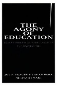 The Agony of Education: Black Students at White Colleges and Universities