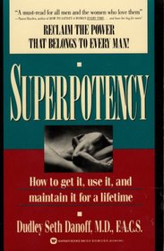 Superpotency: How to Get It, Use It, and Maintain It for a Lifetime