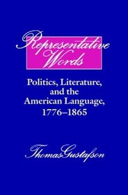 Representative Words : Politics, Literature, and the American Language, 1776-1865 (Cambridge Studies in American Literature and Culture)