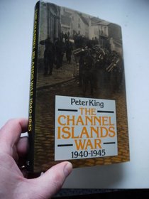 The Channel Islands War, 1939-45