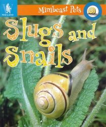 Slugs and Snails (Minibeast Pets S.)