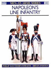 Napoleon's Line Infantry (Men at Arms Series, 148)