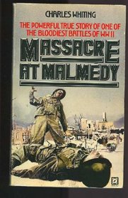Massacre at Malmedy: The Story of Jochen Peiper's Battle Group Ardennes, December, 1944