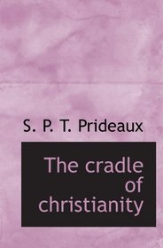 The cradle of christianity