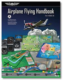 Airplane Flying Handbook: ASA FAA-H-8083-3B (FAA Handbooks Series)