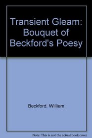 Transient Gleam: Bouquet of Beckford's Poesy