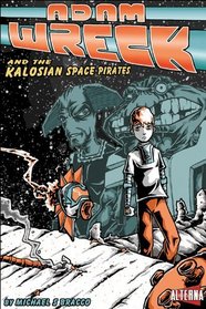 Adam Wreck and the Kalosian Space Pirates