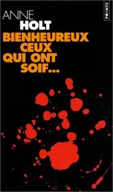 Bienheureux ceux qui ont soif (Blessed are Those Who Thirst) (Hanne Wilhelmsen, Bk 2) (French Edition)