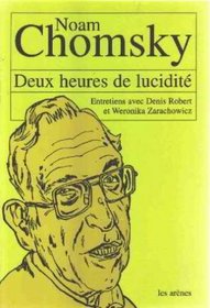 Deux heures de lucidité : Entretiens avec Denis Robert et Weronika Zarachowicz