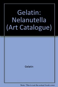 Gelatin: Nelanutella (Art Catalogue)