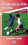 101 Ejercicios De Futbol Para Ninos De 7 a 11 Anos/ 101 Soccer Exercises for Children 7 to 11 Years
