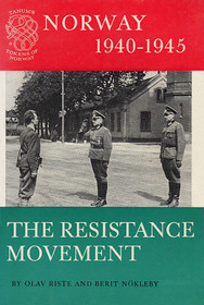 Norway 1940 to 1945: The Resistance Movement (Second Edition)