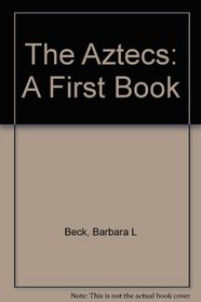 Aztecs: A First Book (First Book)