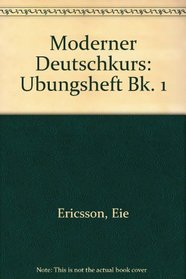 Moderner Deutschkurs: Ubungsheft Bk. 1