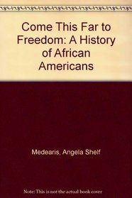 Come This Far to Freedom: A History of African Americans