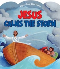 Jesus Calms the Storm (Rhyme Time Bible Stories)